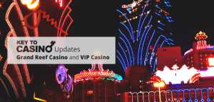 KeyToCasino Updates: Grand Reef Casino and VIP Casino