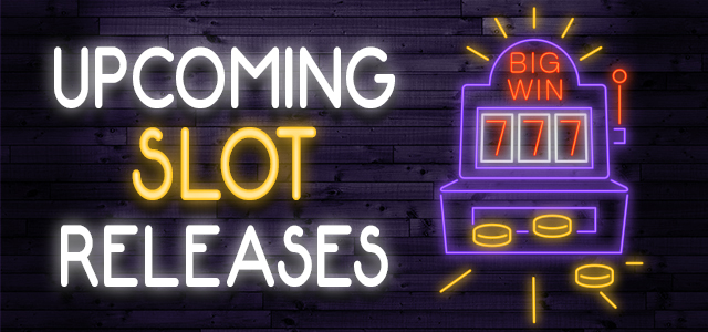 Upcoming Slot Releases from Industry Giants