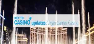 KeyToCasino Updates: Virgin Games Casino