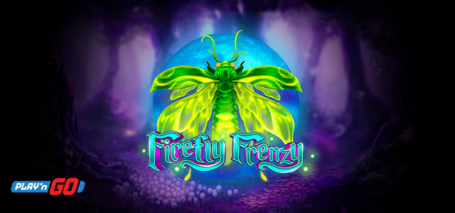 Play’n GO Launches New Fantasy-Themed Firefly Frenzy Slot