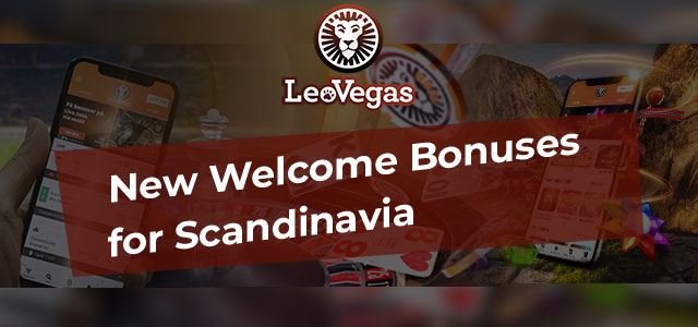 Leo Vegas Updates Welcome Bonuses for Scandinavia