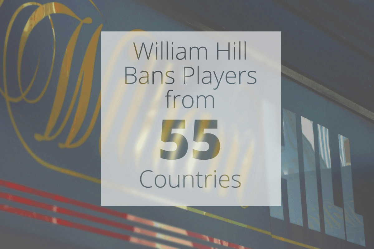 William Hill Bans Players from 55 Countries